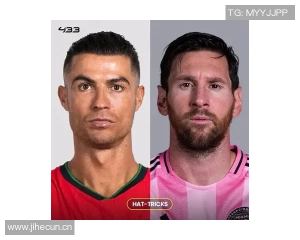 C罗梅西2025年进球对比梅西领先六球展现巅峰状态
